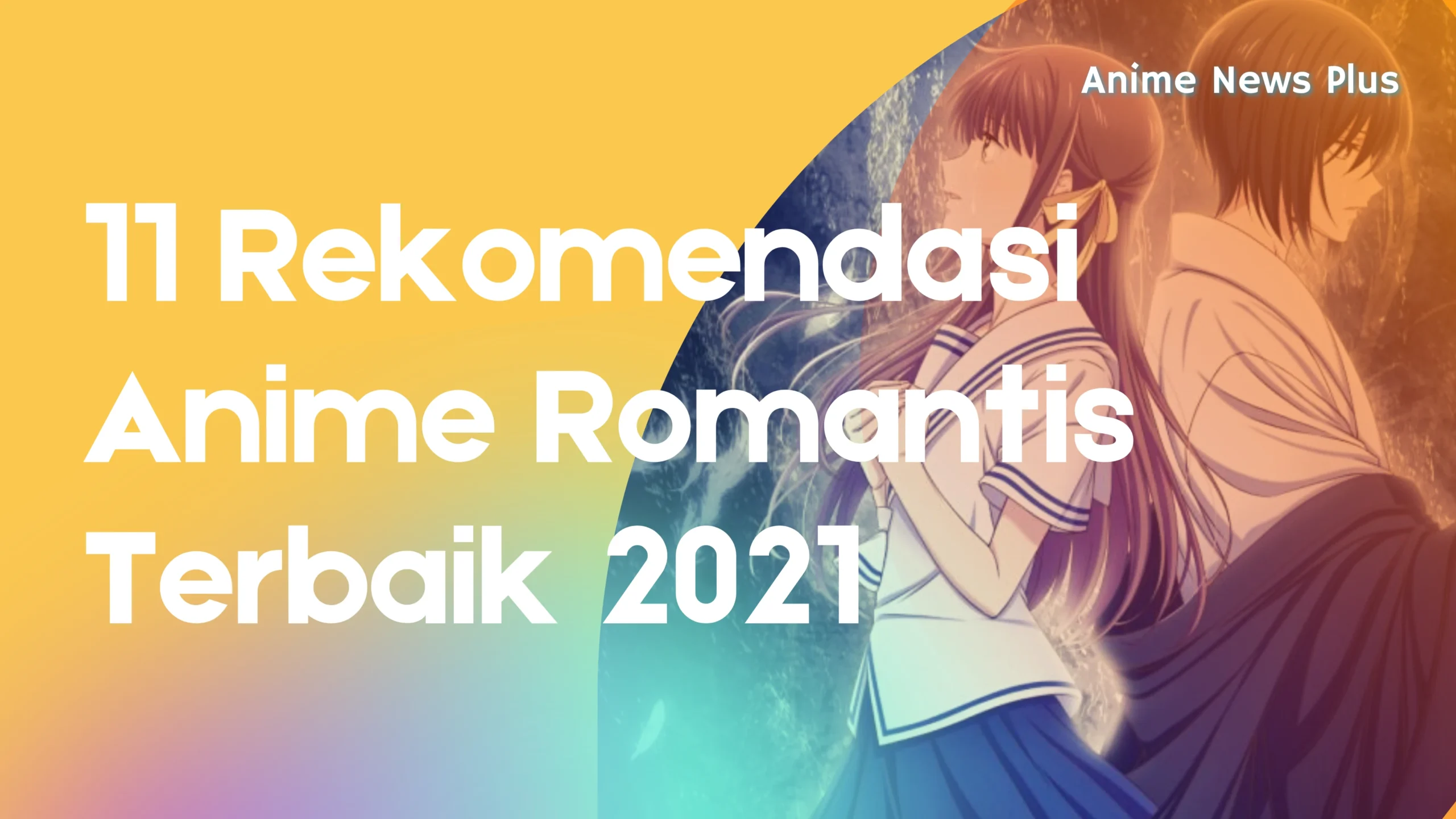 11 Rekomendasi Anime Romantis Terbaik 2021