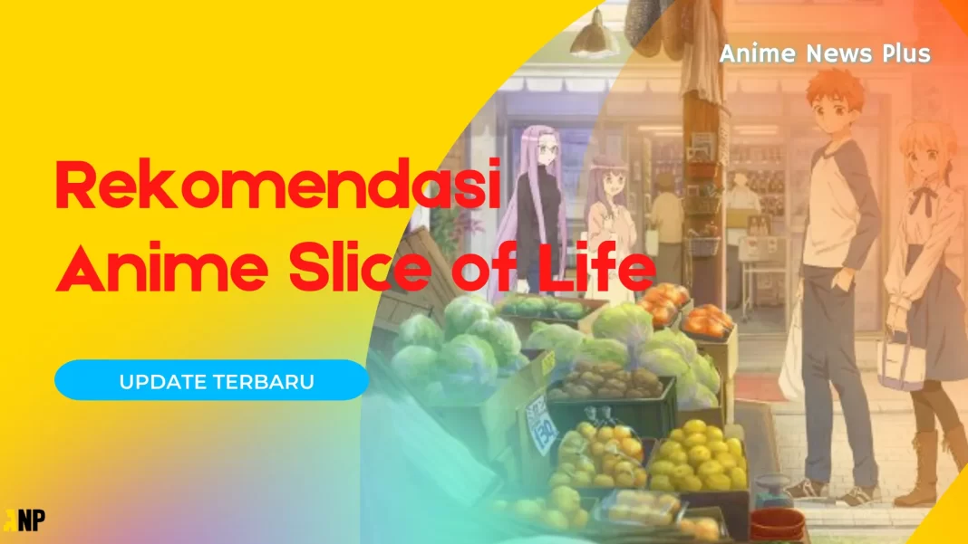 rekomendasi anime slice of life