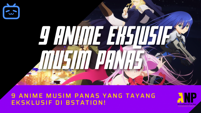 9 anime musim panas yang tayang eksklusif di bstation ini!