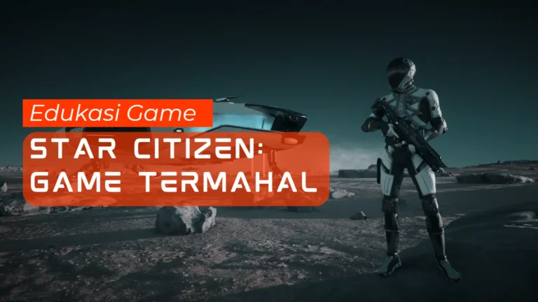 Star Citizen: Mengungkap Rahasia di Balik Game dengan Biaya Produksi Termahal dalam Sejarah