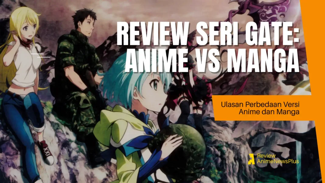 seri gate ulasan perbedaan versi anime dan manga